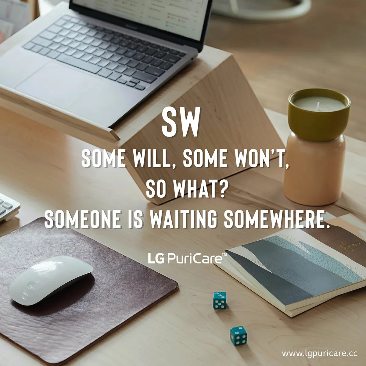 SW - Some will, some won't, so what? someone is waiting somewhere.