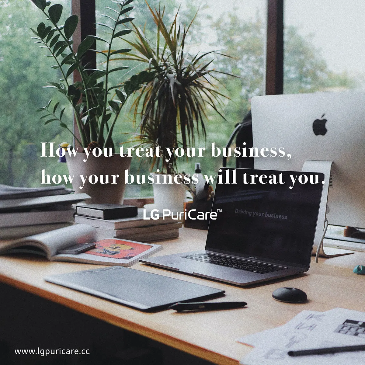 How you treat your business, how your business will treat you.